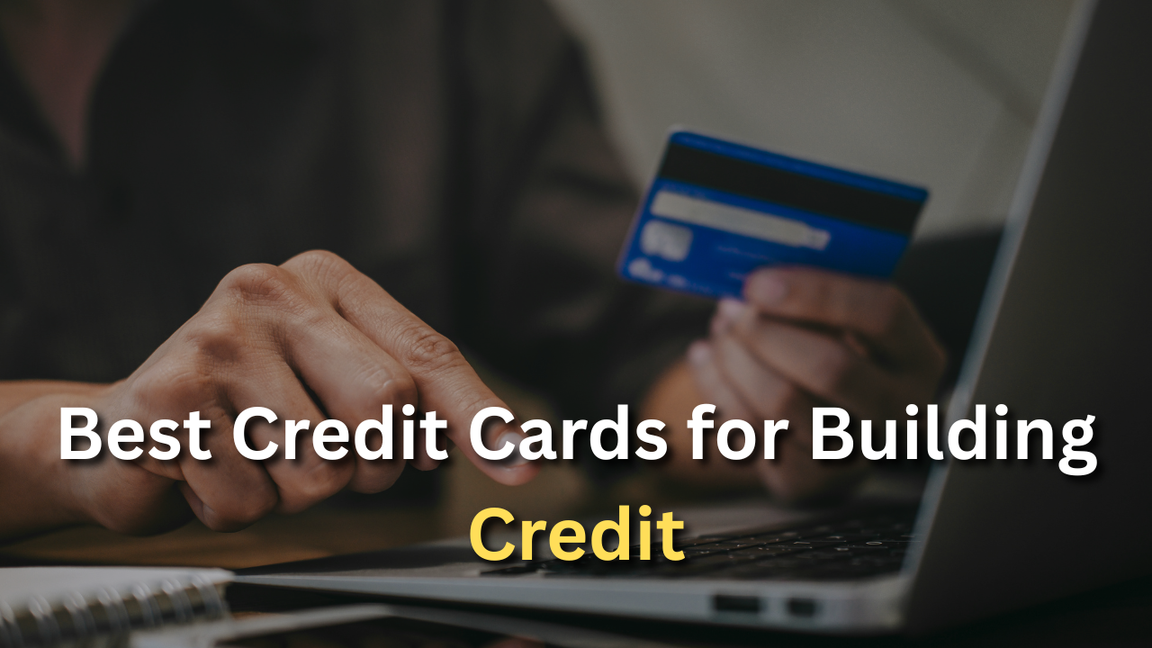 Best Credit Cards for Building Credit