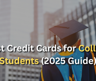Best Credit Cards for College Students (2025 Guide)