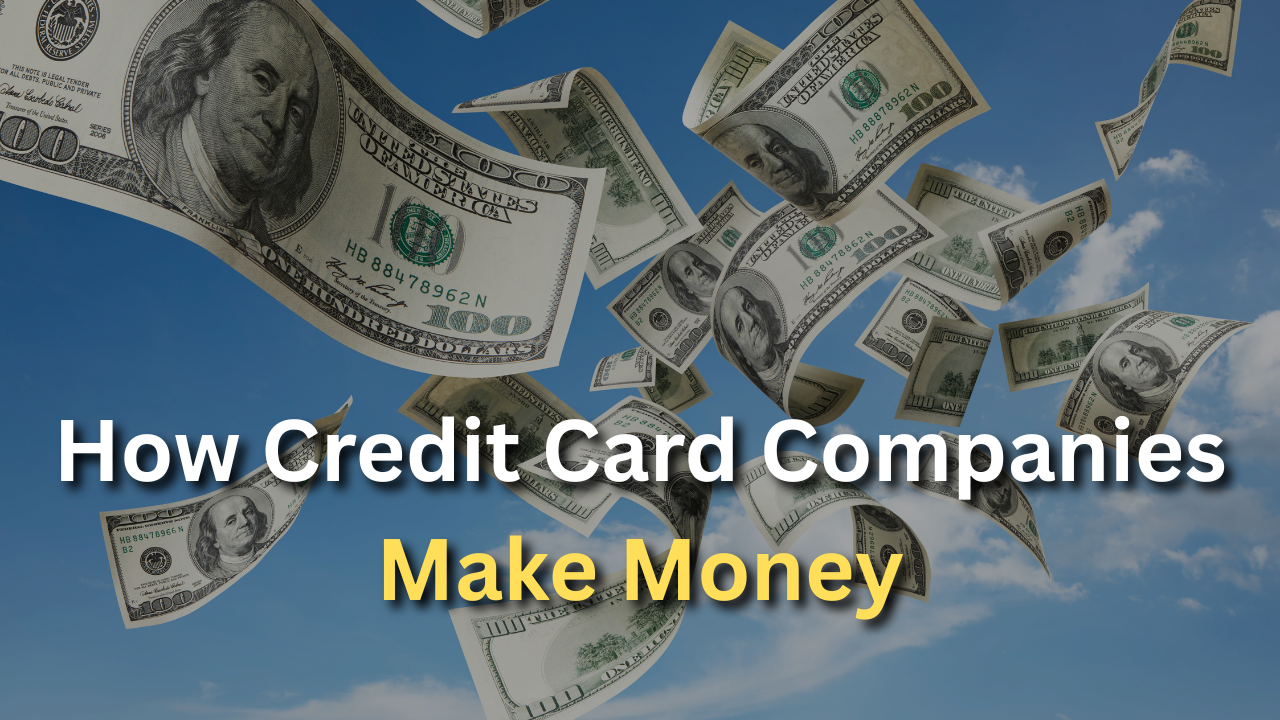 How Credit Card Companies Make Money